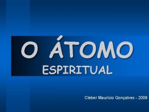 O TOMO ESPIRITUAL Cleber Maurcio Gonalves 2009 O