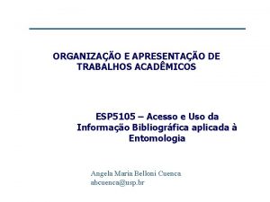 ORGANIZAO E APRESENTAO DE TRABALHOS ACADMICOS ESP 5105