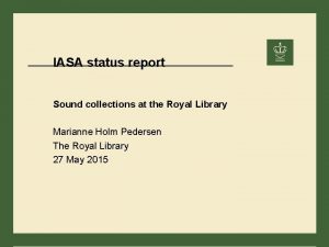 IASA status report Sound collections at the Royal