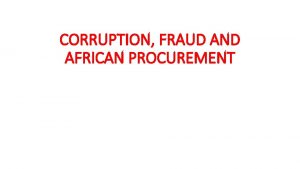 CORRUPTION FRAUD AND AFRICAN PROCUREMENT PROBLEM STATEMENT Corruption