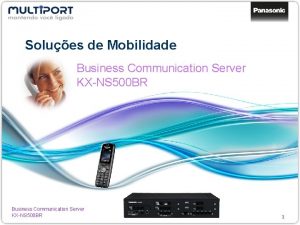 Solues de Mobilidade Business Communication Server KXNS 500