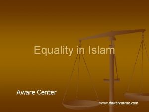 Equality in Islam Aware Center www dawahmemo com