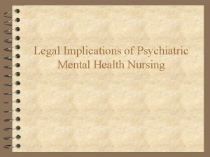 Legal Implications of Psychiatric Mental Health Nursing 4