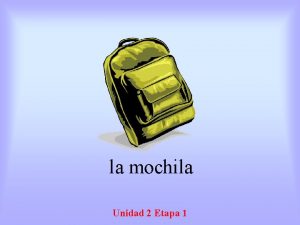 la mochila Unidad 2 Etapa 1 el borrador