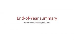 EndofYear summary LIUSPS BD WG meeting 18 12