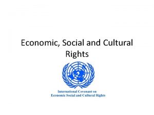 Economic Social and Cultural Rights Economic Social and