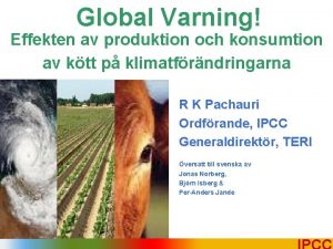 Global Varning Effekten av produktion och konsumtion av