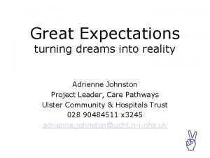 Great Expectations turning dreams into reality Adrienne Johnston