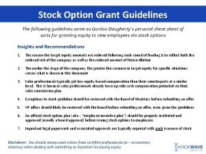 Stock Option Grant Guidelines The following guidelines serve