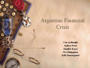 Argentine Financial Crisis Can Aydinoglu Andres Perez Jennifer