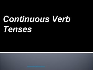 Continuous Verb Tenses www assignmentpoint com SIMPLE VERB