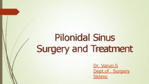 Pilonidal Sinus Surgery and Treatment Dr Varun S