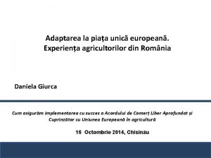 Adaptarea la piaa unic european Experiena agricultorilor din