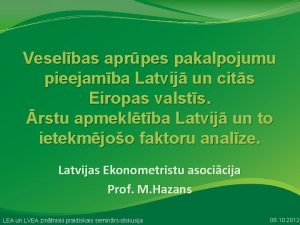 Veselbas aprpes pakalpojumu pieejamba Latvij un cits Eiropas