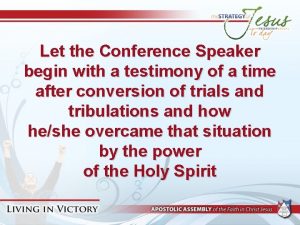 Let the Conference Speaker begin with a testimony