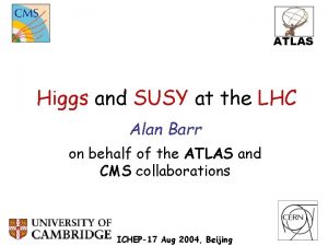 ATLAS Higgs and SUSY at the LHC Alan