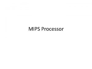 MIPS Processor In Class Exercise Question Design a