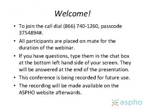 Welcome To join the call dial 866 740