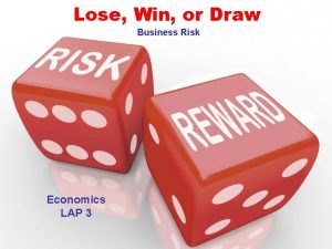 Lose Win or Draw Business Risk Economics LAP