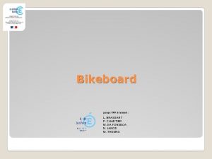 Bikeboard groupe RNR bikeboard L BRASSART P CHARTIER