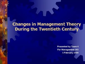 Changes in Management Theory During the Twentieth Century