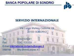BANCA POPOLARE DI SONDRIO SERVIZIO INTERNAZIONALE Via Lungo