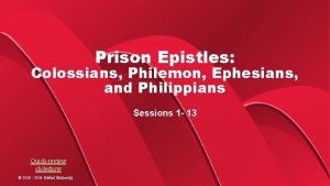 Prison Epistles Colossians Philemon Ephesians and Philippians Sessions