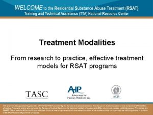 Treatment Modalities From research to practice effective treatment