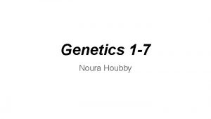 Genetics 1 7 Noura Houbby Congenital defects explain