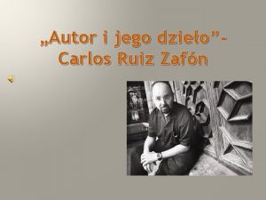 Autor i jego dzieoCarlos Ruiz Zafn Carlos Ruiz