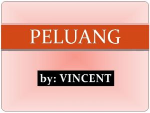 PELUANG by VINCENT 1 Tentukan Koefisien x 7