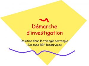 Dmarche dinvestigation Relation dans le triangle rectangle Seconde