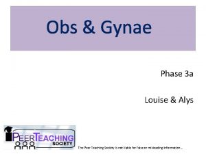 Obs Gynae Phase 3 a Louise Alys The