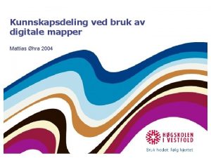 Kunnskapsdeling ved bruk av digitale mapper Mattias hra