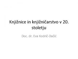 Knjinice in knjiniarstvo v 20 stoletju Doc dr