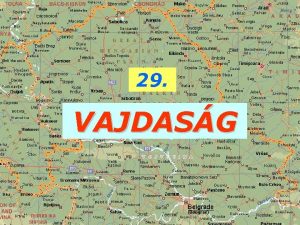 29 VAJDASG VAJDASG FEKVSE TERMSZETE DOMBORZATA PANNONALFLD GHAJLATA