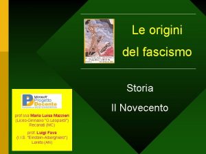 Le origini del fascismo Storia prof ssa Maria