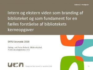 Intern og ekstern viden som branding af biblioteket