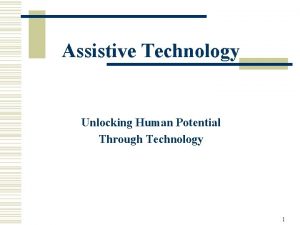 Assistive Technology Unlocking Human Potential Through Technology 1