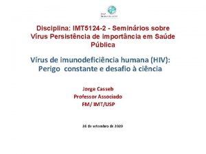 Disciplina IMT 5124 2 Seminrios sobre Vrus Persistncia