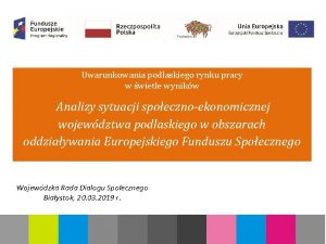 Uwarunkowania podlaskiego rynku pracy w wietle wynikw Analizy