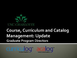 Course Curriculum and Catalog Management Update Graduate Program