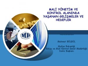 MAL YNETM VE KONTROL ALANINDA YAANAN GELMELER VE