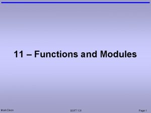 11 Functions and Modules Mark Dixon SOFT 131