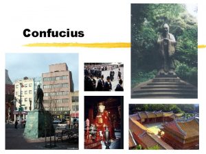 Confucius Confucius z Born in 551 B C