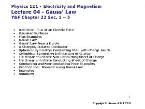 Physics 121 Electricity and Magnetism Lecture 04 Gauss