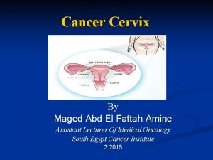 Cancer Cervix By Maged Abd El Fattah Amine