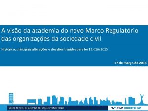 A viso da academia do novo Marco Regulatrio