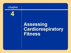 Assessing cardiorespiratory fitness
