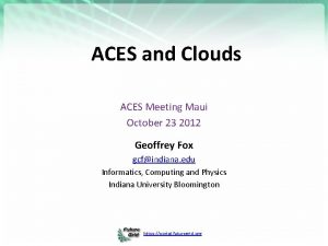 ACES and Clouds ACES Meeting Maui October 23